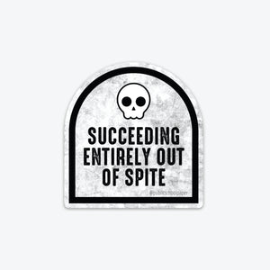 Succeeding Out Of Spite - Sticker