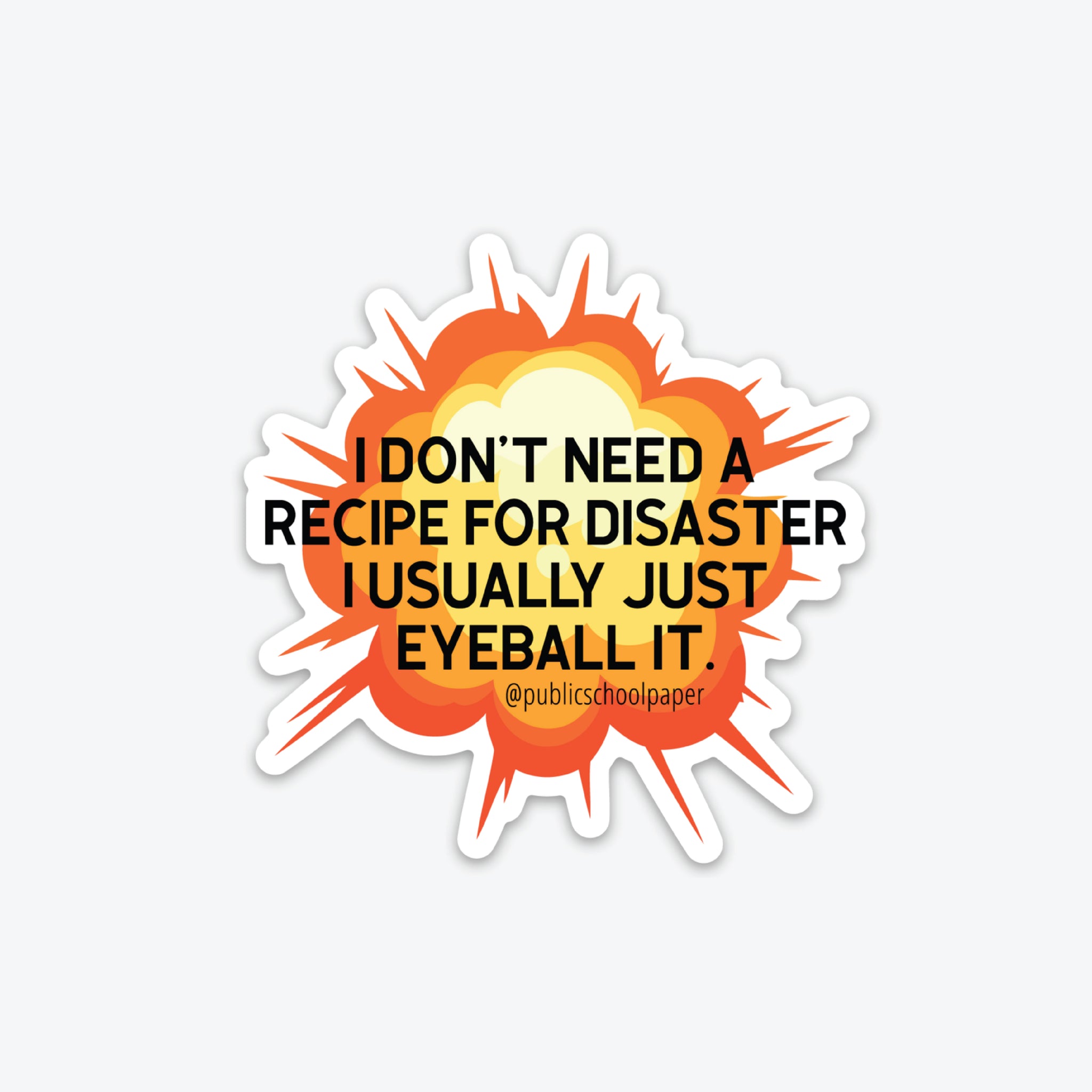 Recipe For Disaster Sticker