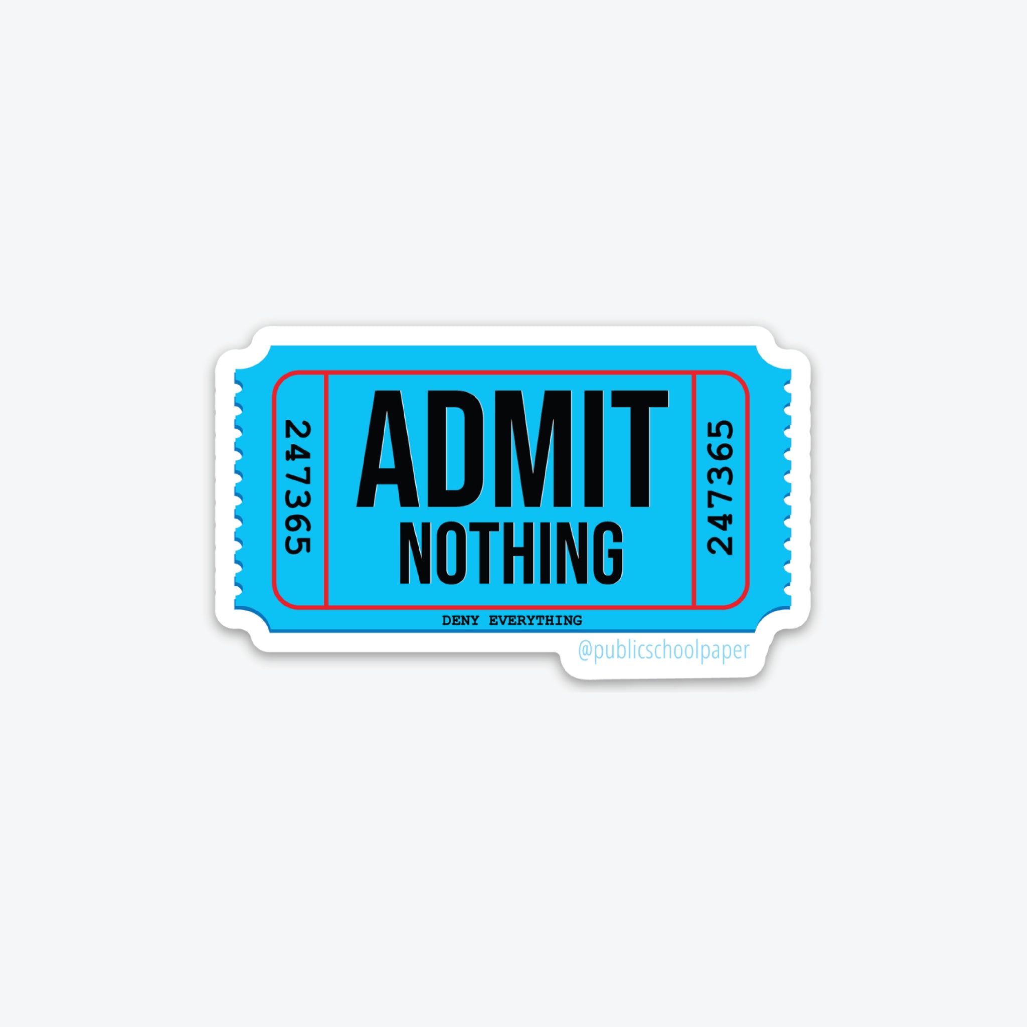 Admit Nothing - Sticker