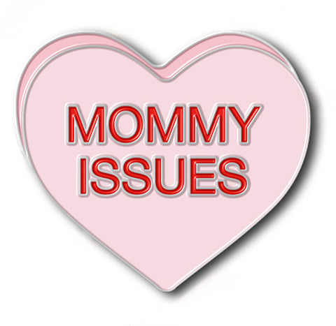 Mommy Issues Enamel Pin