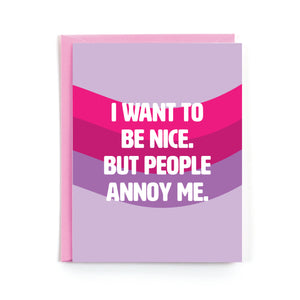 People Annoy Me Card