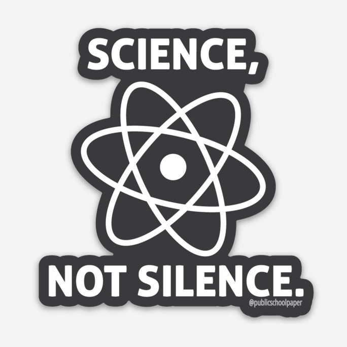 Science Not Silence Vinyl Sticker