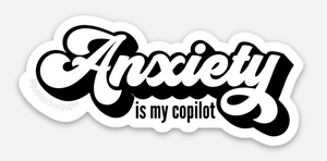 Anxiety Is My Copilot Vinyl Sticker