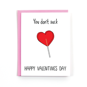You Don't Suck Valentine Card
