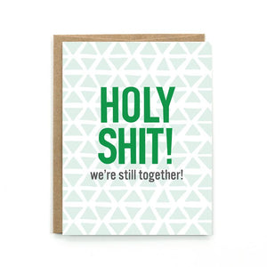Holy Shit - We're Still Together Card
